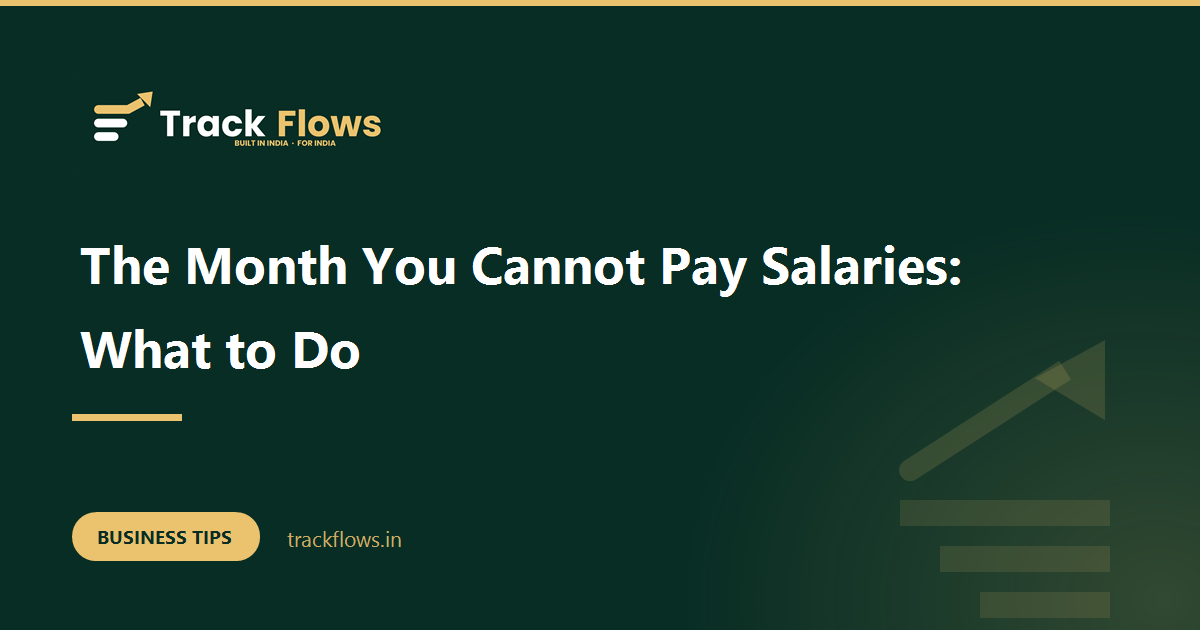 The Month You Cannot Pay Salaries: What to Do