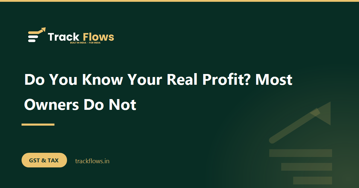 Do You Know Your Real Profit? Most Owners Do Not