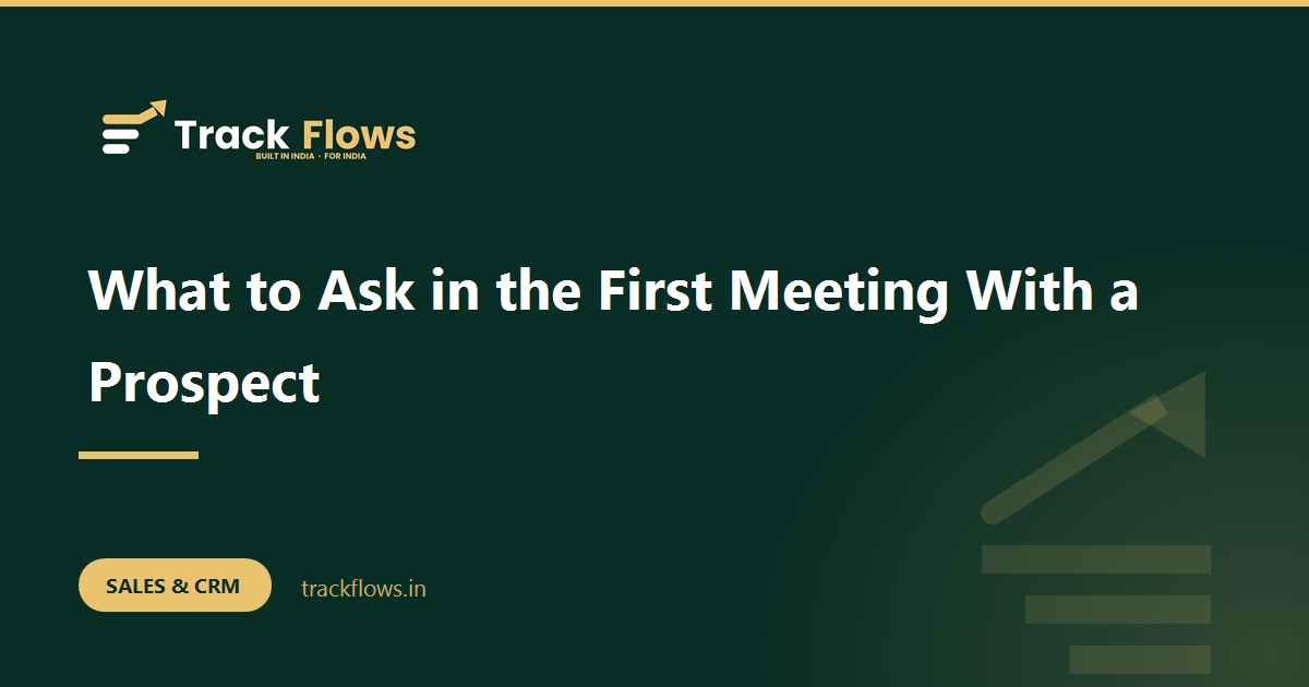 What to Ask in the First Meeting With a Prospect