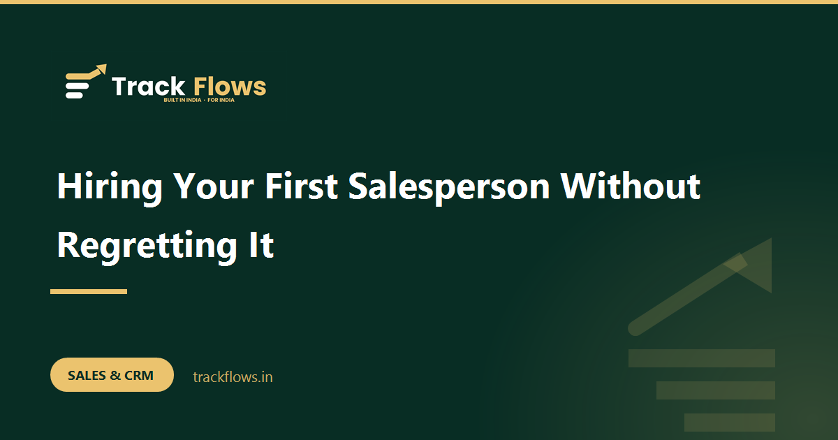 Hiring Your First Salesperson Without Regretting It