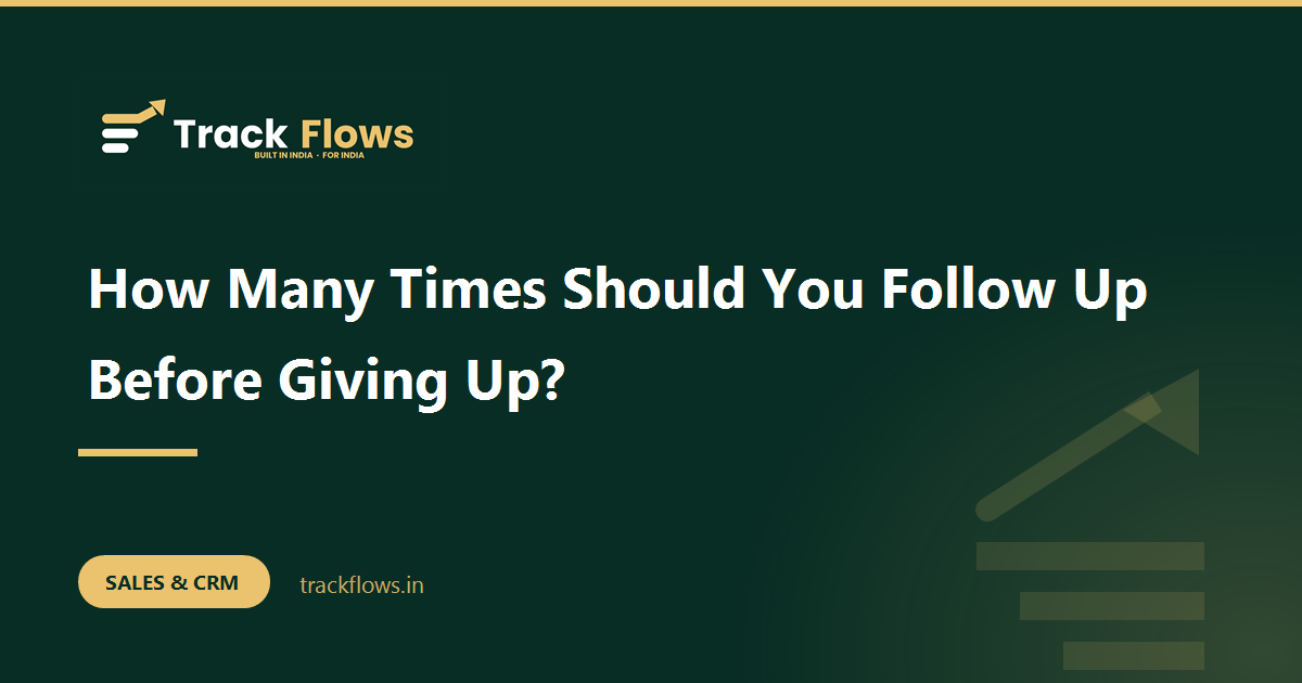 How Many Times Should You Follow Up Before Giving Up?