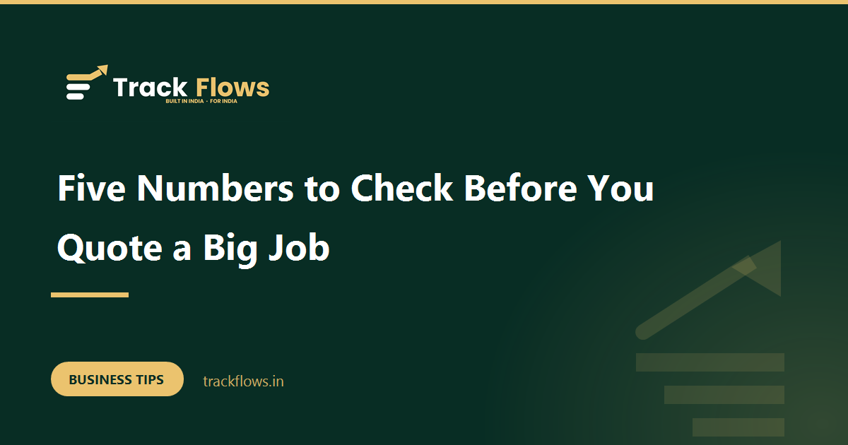 Five Numbers to Check Before You Quote a Big Job