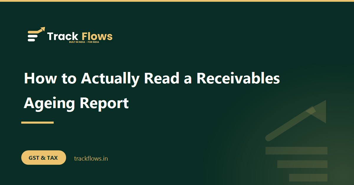 How to Actually Read a Receivables Ageing Report