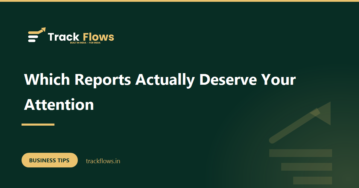 Which Reports Actually Deserve Your Attention