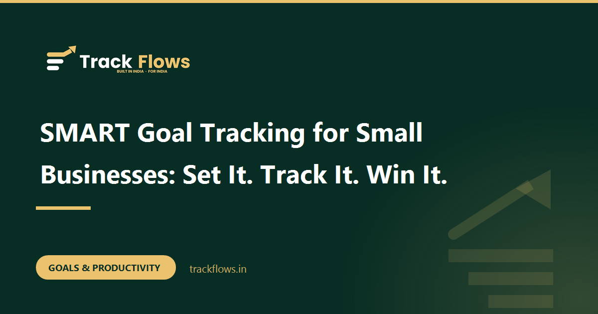 SMART Goal Tracking for Small Businesses: Set It. Track It. Win It.