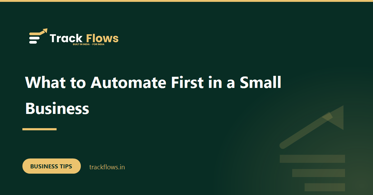 What to Automate First in a Small Business