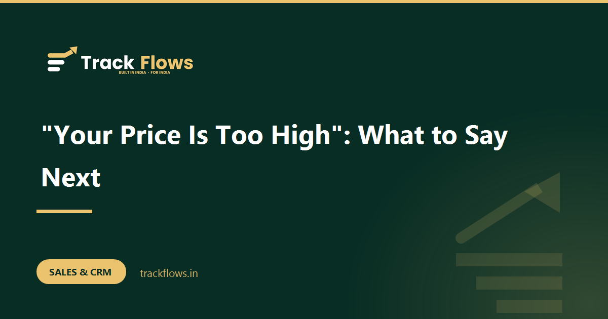 "Your Price Is Too High": What to Say Next